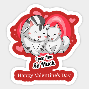 Love You So Much (cats) Happy Valentines Sticker